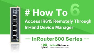 How to Access IR615 Remotely Through InHand Device Manager  IR600 series [upl. by Nnylyaj]