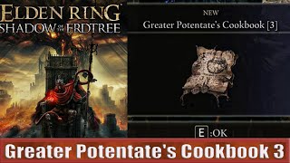 Greater Potentates Cookbook 3 Location Elden Ring Shadow of the Erdtree [upl. by Sapers824]