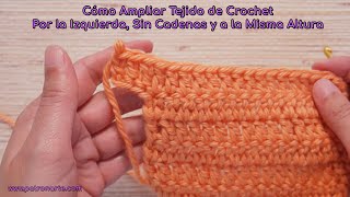 Ampliar Tejido De Crochet Sin Usar Cadenas A La Izquierda Y A La Misma Altura [upl. by Tabb]