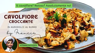 🥘 CAVOLFIORE CROCCANTE in agrodolce in 30 Minuti  Ricetta Facile e Gustosa 🇮🇹 [upl. by Eisus]