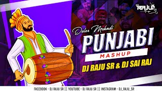 Punjabi Mashup daler mehandi  presenting by dj sr x dj Raju [upl. by Sibilla264]