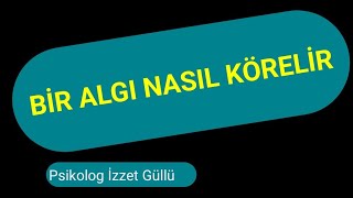 Bir Algı Nasıl Körelir [upl. by Cott]