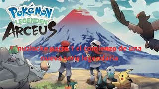 Pokemon arceus nuzlocke parte 1 el comienzo de una legendaria serie [upl. by Eniluap]