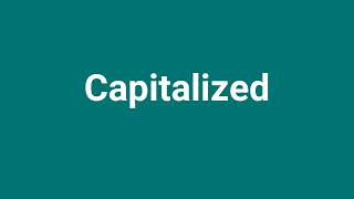 Capitalized Meaning and Pronunciation [upl. by Nhguavad]