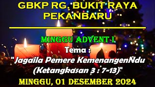 Ibadah Minggu Advent I  01 Desember 2024  GBKP Rg Bukit Raya Pekanbaru [upl. by Nesmat]