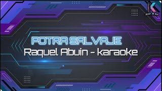 KARAOKE POTRA SALVAJE  RAQUEL ABUIN REMIX DEMO [upl. by Narok]