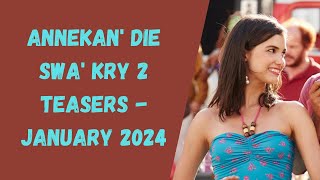 Annekan Die Swa Kry 2 Teasers January 2024 [upl. by Meid]