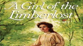 A Girl of the Limberlost by Gene StrattonPorter  Full Audiobook [upl. by Naillimxam]