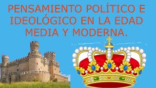 PENSAMIENTO POLÍTICO E IDEOLÓGICO EN LA EDAD MEDIA Y MODERNA [upl. by Nisaj]