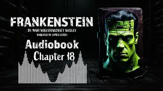 Frankenstein Chapter 18  Full Audiobook  quotFrankensteinquot by Mary Shelley  Classic Gothic Novel [upl. by Helse]