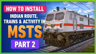 PART 2  HOW TO INSTALL INDIAN ROUTES TRAINS ACTIVITY CONSISTS IN MSTS  100 WORKING [upl. by Onilecram562]