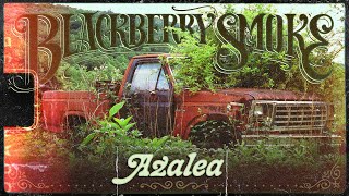 Blackberry Smoke  Azalea Official Music Video [upl. by Aitercal]