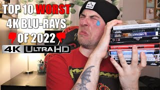 TOP 10 WORST 4K BLURAYS OF 2022 [upl. by Naliorf67]