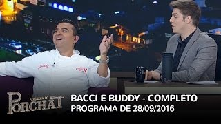 Programa do Porchat completo  Luiz Bacci e Buddy Valastro  28092016 [upl. by Adrian]