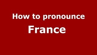 How to pronounce France FrenchFrance  PronounceNamescom [upl. by Reeva]