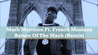 Mark Morrison Ft French Montana  Return of the mack Remix [upl. by Ynar]