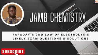 JAMB Chemistry 2025 EP 107  Faradays 2nd Law of Electrolysis  Likely Exam Questions [upl. by Dias]