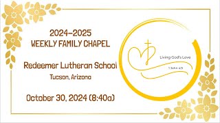 October 30 2024 Redeemer Lutheran School Weekly Chapel [upl. by Dee]