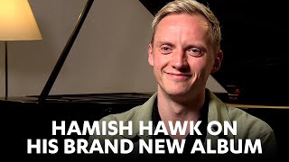 Hamish Hawk speaks about his new album [upl. by Adnorahs]