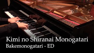 Kimi no Shiranai Monogatari  Bakemonogatari ED Piano [upl. by Terrill]