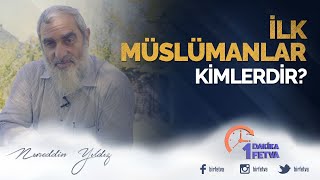 İlk Müslümanlar kimlerdir   Birfetva  Nureddin Yıldız [upl. by Devora]