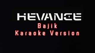 Hevance  Bajik Karaoke [upl. by Khosrow]