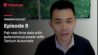 Tanium Podcast  Pair realtime data with autonomous power with Tanium Automate [upl. by Han383]