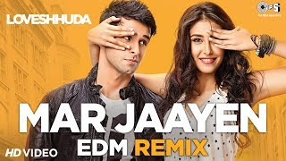 Mar Jaayen EDM Remix  Loveshhuda I Girish amp Navneet  Atif Aslam amp Mithoon  Latest Remix Hits [upl. by Dolhenty]