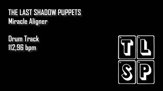 The Last Shadow Puppets  Miracle Aligner Drum Track [upl. by Tsiuqram]