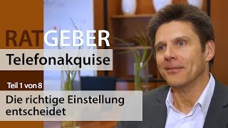 01  Telefonakquise  die richtige Einstellung  Ratgeber von Rainer Fornahl [upl. by Peti]