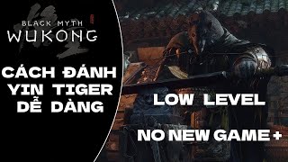 HƯỚNG DẪN ĐÁNH HỔ THỢ RÈN  Black Myth Wukong YIN TIGER [upl. by Prunella]