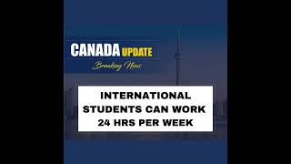 CANADA I Breaking News I International Students I Work I 24 Hrs Per Week [upl. by Eibreh80]