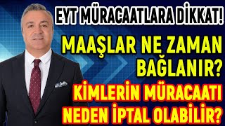 Eyt Müracaatlara Dikkat Maaşlar Ne Zaman Bağlanır Kimlerin Müracaatı Neden İptal Olabilir [upl. by Ebaj]