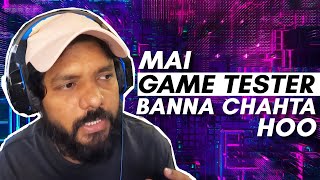 GAME TESTING IS NOT AN EASY JOB  MAIN GAME TESTER BANNA CHAHTA HU underdoggamedev keephustling [upl. by Aretak]