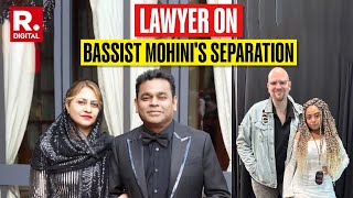 Bassist Mohini Dey Reason For AR Rahman Divorce Lawyer Breaks Silence [upl. by Anelle]