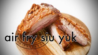 AIR FRYER Crispy Pork Belly  4 ingredients only  SIU YUK ｜烧肉 [upl. by Nacul341]