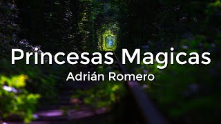 Jesús Adrián Romero Princesas MágicasLetraLyrics [upl. by Eicnan]