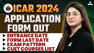 ICAR 2024 Application Form Out  ICAR 2024 Complete Detail in 1 Video  CUET Latest Update🔥🔥 [upl. by Ilellan]