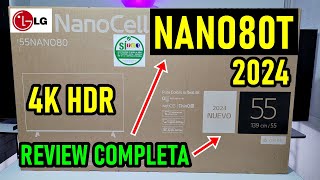 LG NANO80 NANO80T MODELO 2024 UNBOXING Y REVIEW COMPLETA  SMART TV 4K [upl. by Ladnik207]