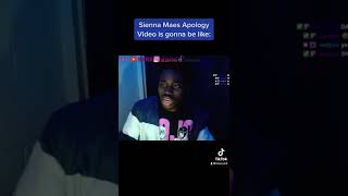 Sienna Maes Apology Video Is Gonna Be Like [upl. by Anilak]