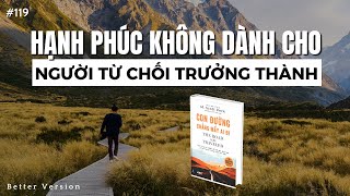 Hạnh phúc không dành cho người từ chối trưởng thành Phần 1 l Sách Con đường chẳng mấy ai đi [upl. by Chelton]