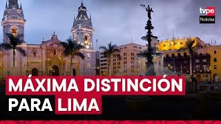 Centro Histórico de Lima recibe la máxima distinción turística [upl. by Drisko]