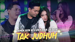 Tak Judhuh  Lusyana Jelita Feat Andi KDI Official Live Music [upl. by Ellennahc803]