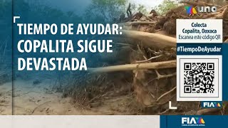 TiempoDeAyudar  La zona de Copalita sigue devastada a 13 días del paso de Agatha [upl. by Kolodgie188]