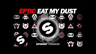 Eptic  Eat My Dust [upl. by Nnitsuj994]