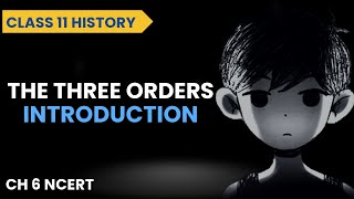 The Three Orders History Class 11  Introduction [upl. by Olinad594]