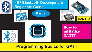 nRF5 SDK  Tutorial for Beginners Pt 43 H  GATT Programming basics [upl. by Sanger]