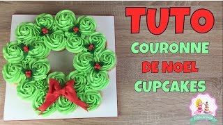 • ❅ • RECETTE DE NOEL  COURONNE EN CUPCAKES  CHRISTMAS CUPCAKES RECIPE • ❅ • [upl. by Adiel]