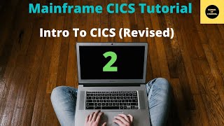 CICS Intro Revised  Mainframe CICS Tutorial  Part 2 [upl. by Rexfourd867]