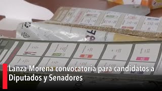 Lanza Morena convocatoria para candidatos a Diputados y Senadores [upl. by Kleper]